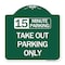 Signmission 15 Minutes Parking Take Out Parking Only, Green & White Aluminum Sign, 18" x 18", GW-1818-24591 A-DES-GW-1818-24591 - alternate 1